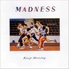 Keep Moving by  Madness 