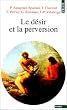 Le D�sir et la perversion