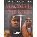 Macbeth the King: Pt. 3