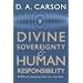 Divine Sovereignty and Human Responsibility: Biblical Perspective in Tension