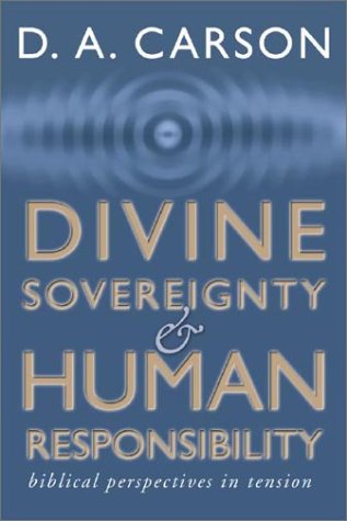 Divine Sovereignty and Human Responsibility: Biblical Perspective in Tension under General in The Books Store