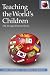 Teaching the World's Children: ESL for Ages Three to Seven (Pippin Teacher's Library)
