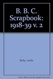 Leslie Baily's B.B.C. scrapbooks. Vol. 2, 1918-1939, with a calendar of significant dates