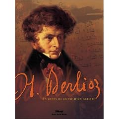Hector Berlioz - �pisodes de la vie d'un artiste