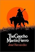 The Gaucho Martin Fierro (UNESCO Collection of Representative Works. Latin-American)