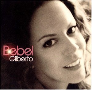 Bebel Gilberto - Bebel Gilberto - Zortam Music Bebel Gilberto - Bebel Gilberto - Zortam Music
