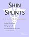 Shin Splints: A Medical Dictionary, Bibliography, And Annotated Research Guide To Internet References