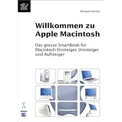 Willkommen zu Apple Macintosh: Das grosse SmartBook f�r Macintosh-Einsteiger, Umsteiger und Aufsteiger