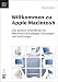 Willkommen zu Apple Macintosh: Das grosse SmartBook für Macintosh-Einsteiger, Umsteiger und Aufsteiger