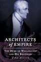 Architects of Empire: The Duke of Wellington and His Brothers