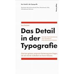 Das Detail in der Typografie: Eine kurz gefasste, pr�gnante Er�rterung jener Fragen, die sich mit der Lesbarkeit von Texten befassen