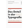 Das Detail in der Typografie: Eine kurz gefasste, pr�gnante Er�rterung jener Fragen, die sich mit der Lesbarkeit von Texten befassen