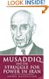 Musaddiq and the Struggle For Power in Iran