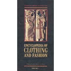 Encyclopedia of Clothing and Fashion: Scribner Library of Daily Life