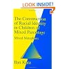The Construction of Racial Identity in Children of Mixed Parentage: Mixed Metaphors