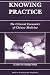 Book Knowing Practice: The Clinical Encounter Of Chinese Medicine (Studies in Ethnographic Imagination))