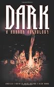 Dark: A Horror Anthology