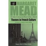 Themes in French Culture: A Preface to a Study of French Community (Margaret Mead: the Study of Contemporary Western Cultures (Paper)) book cover
