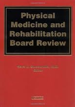 Physical Medicine and Rehabilitation Board Review