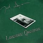 Lonesome Questions by  Jack Ingram 