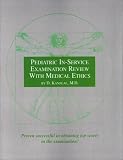  : Pediatric In-Service Examination Review with Medical Ethics
