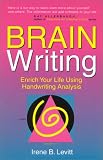 Brainwriting! Enrich Your Life Using Handwriting Analysis