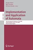 Implementation and Application of Automata: 10th International Conference, CIAA 2005, Sophia Antipolis, France, June 27-29, 2005, Revised Selected Papers (Lecture Notes in Computer Science)