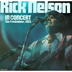 Rick Nelson in Concert (The Troubadour, 1969)