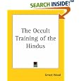The Occult Training of the Hindus by Ernest Wood