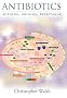 Antibiotics: Actions, Origins, Resistance Antibiotics: Actions, Origins, Resistance