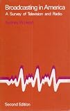 Broadcasting in America: A Survey of Television and Radio, Second Edition