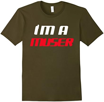 Men's Im A Muser Shirt Large Olive