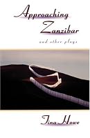 Approaching Zanzibar and Other Plays