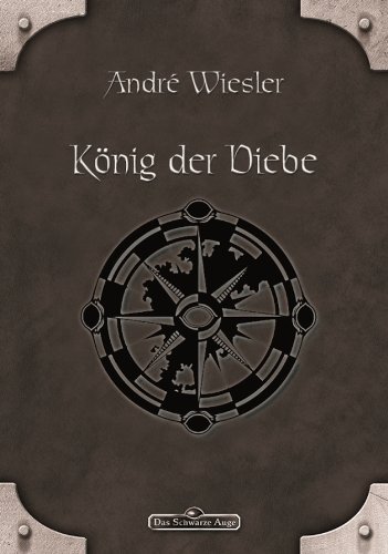 DSA 73: König der Diebe: Das Schwarze Auge Roman Nr. 73 (German Edition)