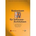 Basiswissen f�r Software-Architekten: Aus- und Weiterbildung zum Certified Professional for Software Architecture Foundation Level nach iSAQB-Standard