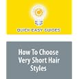 How To Choose Very Short Hair Styles