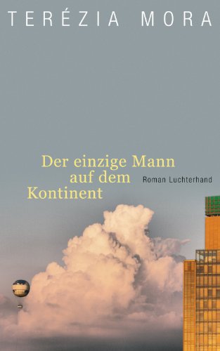 Der einzige Mann auf dem Kontinent: Roman (German Edition)