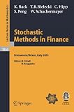 Stochastic Methods in Finance: Lectures given at the C.I.M.E.-E.M.S. Summer School held in Bressanone/Brixen, Italy, July 6-12, 2003 (Lecture Notes in Mathematics / C.I.M.E. Foundation Subseries)