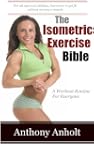 The Isometric Exercise Bible: A Worko...
