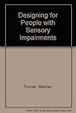 Designing for people with sensory impairments