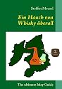 Ein Hauch von Whisky überall: The ultimate Islay Guide