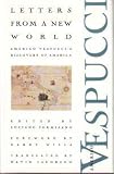 Letters from a New World: Amerigo Vespucci's Discovery of America