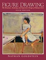 Figure Drawing: The Structure, Anatomy and Expressive Design of the Human Form, 6th Edition