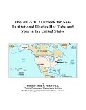 The 2007-2012 Outlook for Non-Institutional Plastics Hot Tubs and Spas in the United States