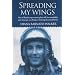 Spreading My Wings: One of Britain's Top Women Pilots Tells Her Remarkable Story from Pre-War Flying to Breaking the Sound Barrier