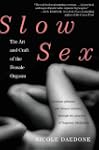 Slow Sex: The Art and Craft of the Fe...