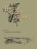 British Golf Links: A Short Account Of The Leading Golf Links Of The United Kiingdom