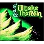 I'll Take The Rain CD1