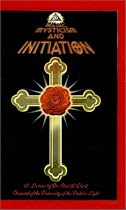 Magic, Mysticism, and Initiation