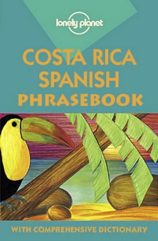 City Travel Guides Discounted  Books : Costa Rican Spanish (Lonely Planet Phrasebook)